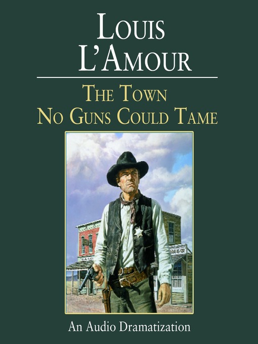 Title details for The Town No Guns Could Tame by Louis L'Amour - Available